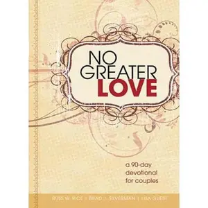 USED-No Greater Love: A 90-Day Devotional for Couples by Russ W. Rice (Hardcover)