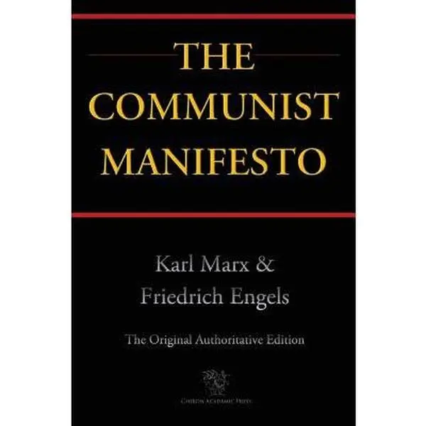 The Communist Manifesto - Chiron Academic Press Original Authoritative Edition, Karl Marx, Paperback, Humanities & Social Sciences Book Focused on Society, Analytical Approach, Capitalist Mode of Production, Class Struggle, History, English, Influential P