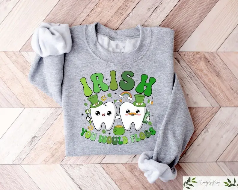 Irish You Would Floss Shirt, St Patricks Day Dental Sweatshirt, Dental Office St Pattys Top, Dental Hygienist Assistant Gift, Dentist Apparel, Unisex