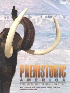 USED-Prehistoric America: A Journey through the Ice Age and Beyond by Miles Barton (Hardcover)
