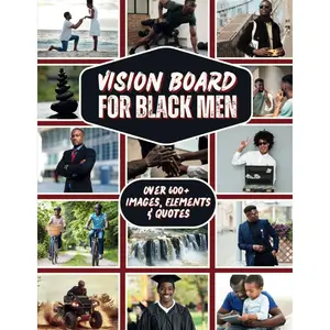 Vision Board for Black Men: The Ultimate Vision Board Clip Art Book with Supplies to Create, Visualize & Manifest Your Dream Life with 600+ Powerful ... Affirmations (Vision Board Books & Supplies) Paperback – January 9, 2025