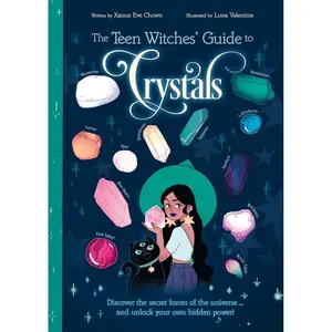 The Teen Witches' Guide to Crystals: Discover the Secret Forces of the Universe... and Unlock your Own Hidden Power! (The Teen Witches' Guides, 2) Paperback – August 15, 2022