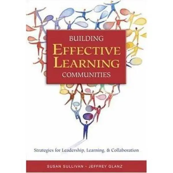 USED-Building Effective Learning Communities: Strategies for Leadership, Learning, & Collaboration by Glanz, Jeffrey (Paperback)