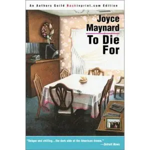 USED-To Die for by Joyce Maynard (Paperback)