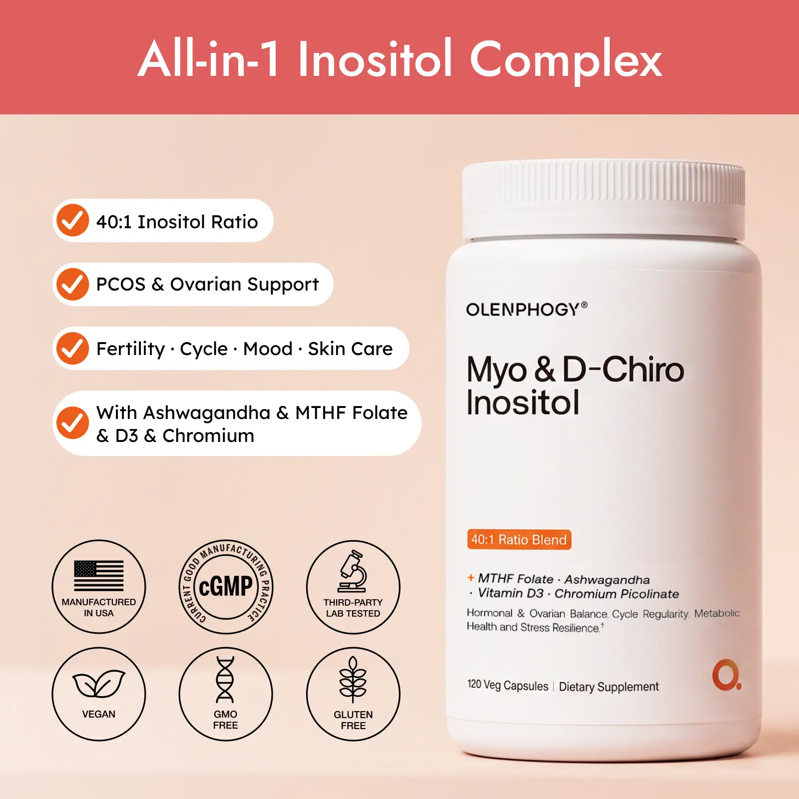 Olenphogy Myo-Inositol & D-Chiro Inositol 40:1 Complex with Ashwagandha & MTHF Folate, PCOS Relief, Fertility & Ovarian Function Support, Women Mood, Regular Cycle & PMS Acne Skin Care, Non-GMO Vegan, 120 Veg Capsules, 30 Day Supply, Made in USA