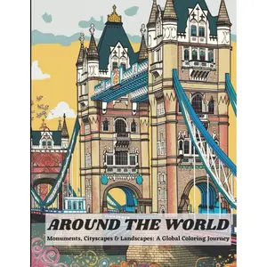 Around The World Coloring Book For Adults: Travel the Globe, Relax, and Unleash Your Creativity with This Adult Coloring Book Paperback – May 1, 2023