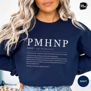 Funny PMHNP Definition T-Shirt / Sweatshirt & Hoodie , Psychiatric Mental Health Nurse Practitioner T-Shirt, Psych nurse Cotton Fabric