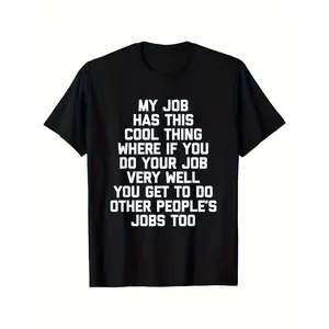 Funny Office Job Saying T-Shirt - "My Job Has This Cool Thing..." Bold Text Work Tee - Soft Breathable Cotton Shirt for Men & Women - Office Gifts