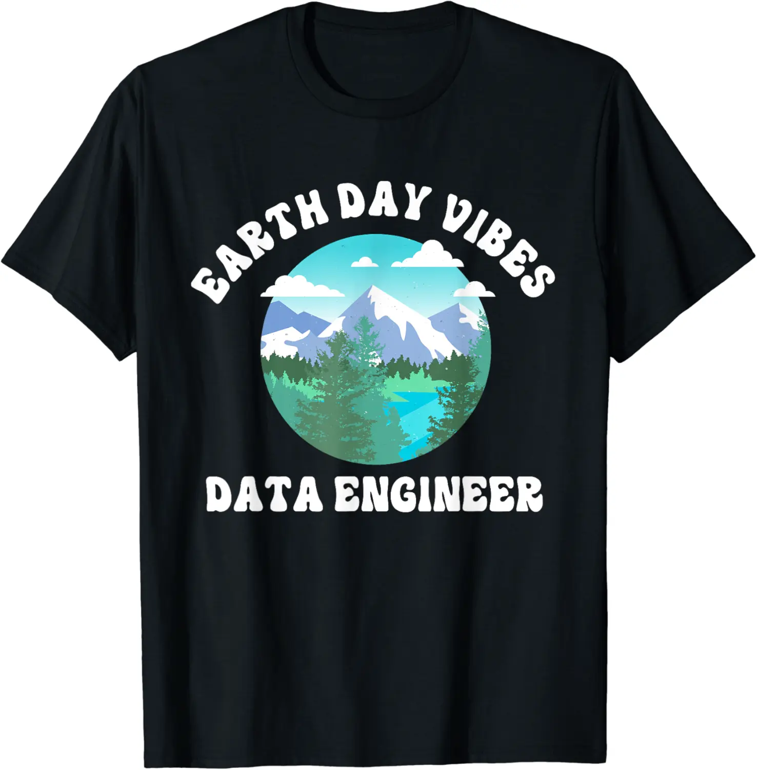Earth Day Vibes Data Engineer T-Shirt - Keylamartine Shop 32B0CZJNPHTD