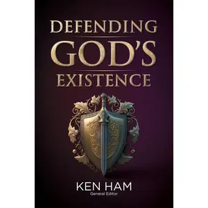 Defending God's Existence -- Ken Ham - Paperback
