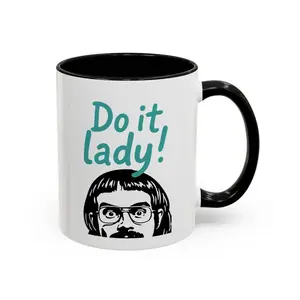 Chit Do it Lady! Birthday Gift Office Accent Coffee Mug (11, 15oz)Coffee Mug, Chit cup, Funny Drinkware
