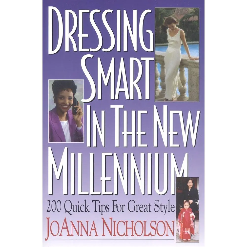 USED-Dressing Smart in the New Millennium: 200 Quick Tips for Great Style by Nicholson, Joanna (Paperback)