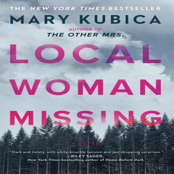 Local Woman Missing: A Novel of Domestic Suspense by Mary Kubica – A Twisted Psychological Thriller About a Small Town’s Darkest Secrets  (Paperback)