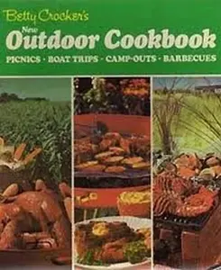USED-Betty Crocker's New Outdoor Cookbook Picnics Boat Trips Camp-outs Barbecues by Betty Crocker (Unknown)