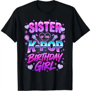 100% Cotton Sister of The K-Pop Birthday Girls Korean Music T-Shirt