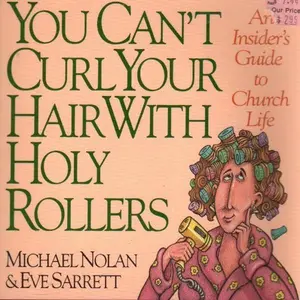USED-You Can't Curl Your Hair With Holy Rollers by Mike Nolan (Paperback)
