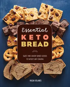 USED-Essential Keto Bread: Sweet and Savory Baked Goods to Satisfy Any Craving by Solares, Hilda (Paperback)