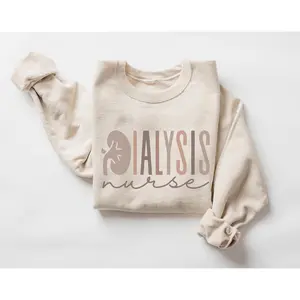 Dialysis Nurse T-Shirt OR Sweatshirt - Nephrology Nurse shirt  Womenswear Fit Cotton Crewneck