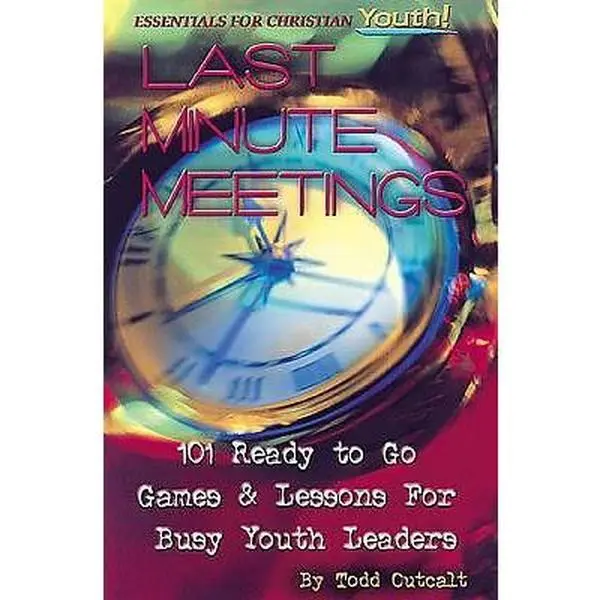 USED Book - Last Minute Meetings: 101 Ready To Go Games and Lessons for Busy Youth Leaders (Essentials for Christian Youth) by Todd Outcalt (Paperback) - english