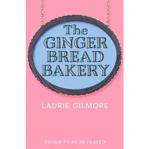 The Gingerbread Bakery: The most anticipated romance of 2025 from the international bestselling author of The Pumpkin Spice Cafe (Dream Harbor) (Book 5)