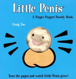 The Little Penis: A Finger Puppet Parody Book: Watch The Little Penis Grow! (Bridal Shower and Bachelorette Party Humor, Funny Adult Gifts, Books for Women, Hilarious Gifts) (Little Penis Parodies) by Craig Yoe [Hardback Book]