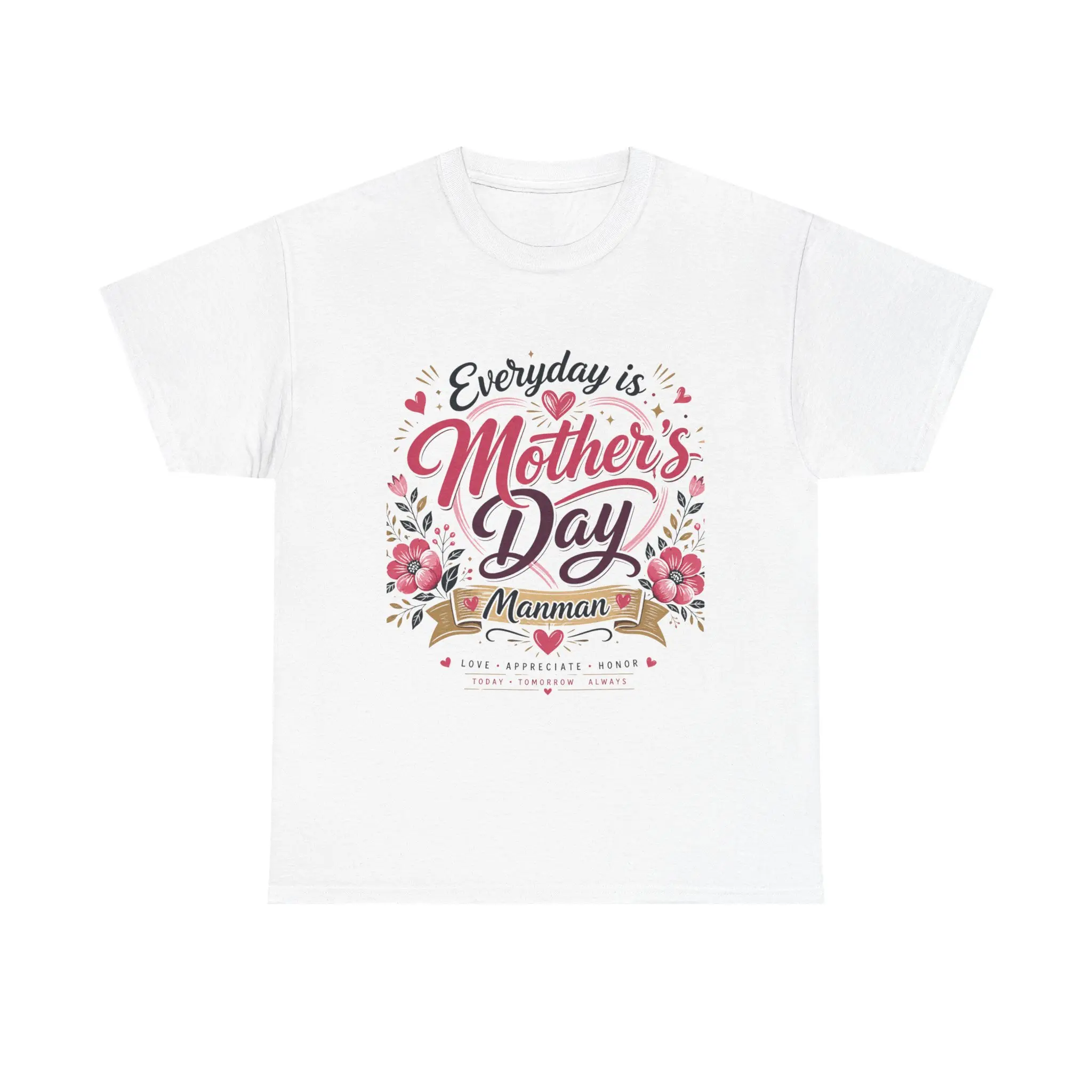 Everyday Is Mother's Day T-Shirt | Floral Mother's Day Typography