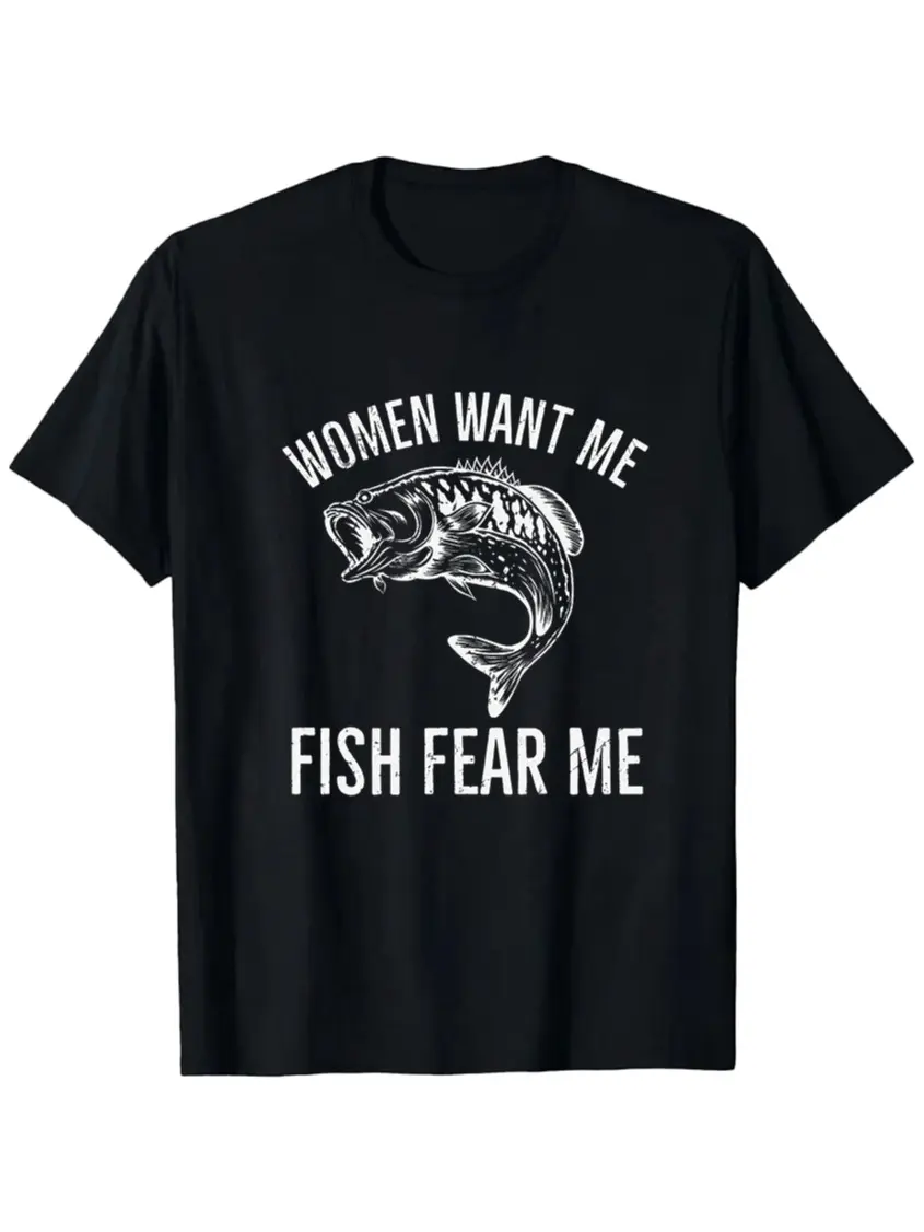Women Want Me, Fish Fear Me Short Sleeve Novelty T-Shirt, Men's Bass Fishing Graphic Crew Neck Cotton, Fisherman Gag Gift, Ironic Meme Tee