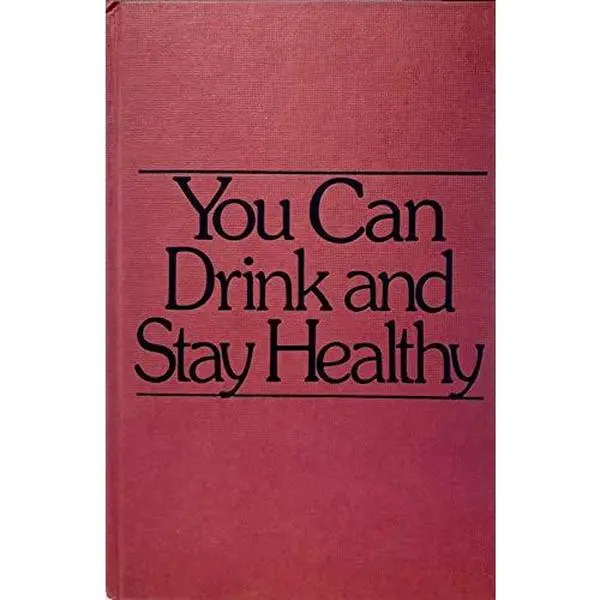 USED-You can drink and stay healthy: A guide for the social drinker by Robert Linn (Hardcover)