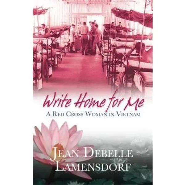 USED-Write Home for Me : A Red Cross Woman in Vietnam by Lamensdorf Jean Debelle (Paperback)