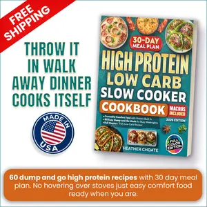 High Protein Low Carb Slow Cooker Cookbook: Craveable Comfort Food with Protein Built In—Easy Dump-and-Go Meals for Busy Weeknights with Full Macros and Truly Low-Carb Recipe