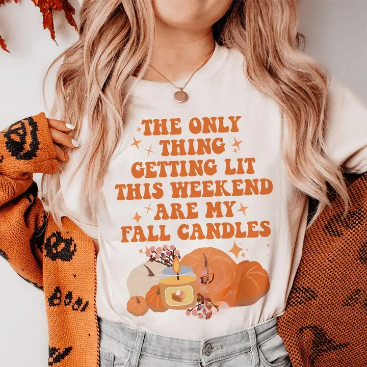 The Only Thing Getting Lit This Weekend Are My Fall Candles Tee Unisex Jersey Short Sleeve Tee Autumn Design Soft Cotton Comfortable & Stylish Womenswear Casual Fit