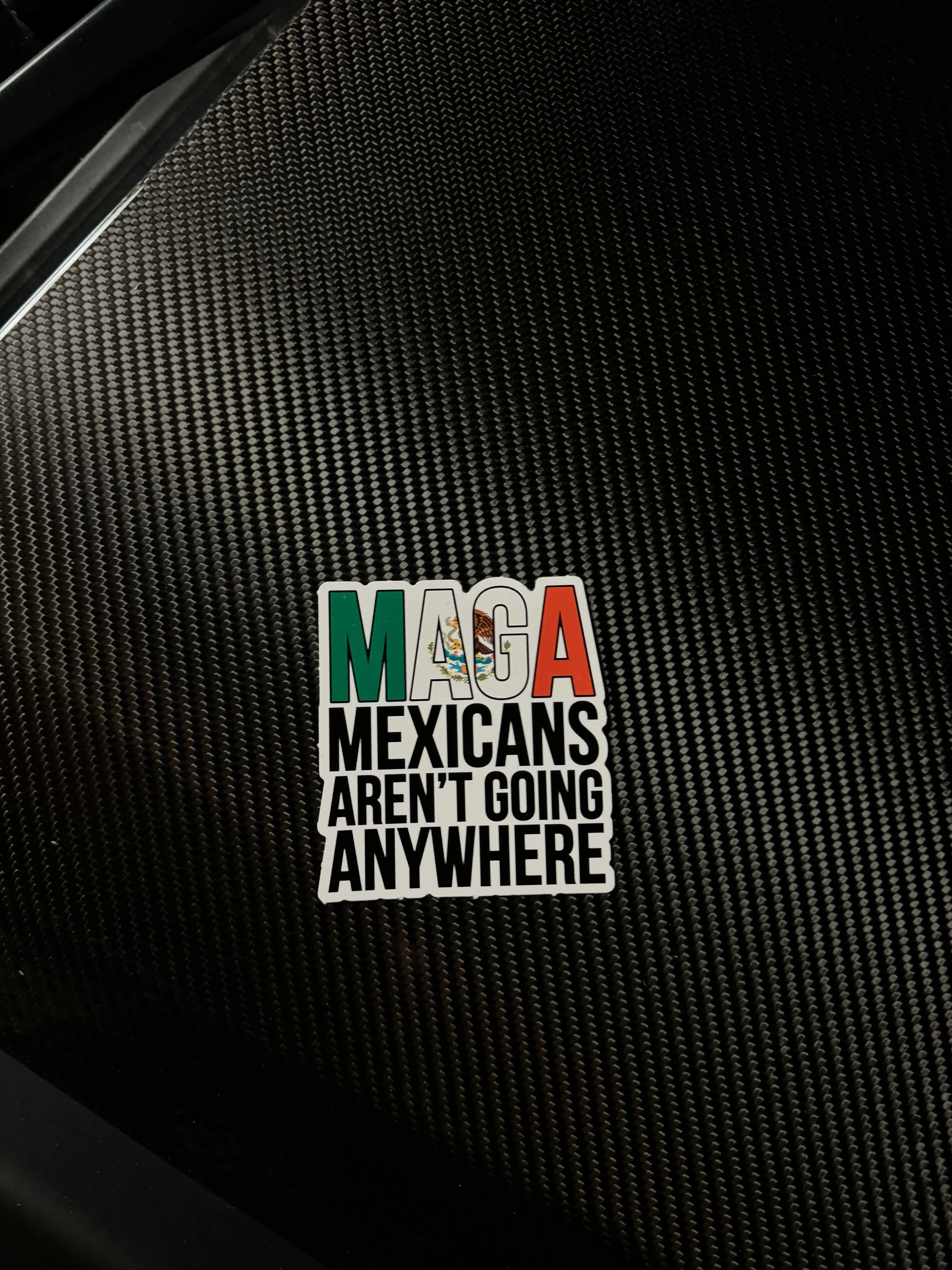(MAGA) Mexicans Aren't Going Anywhere- Car Sticker