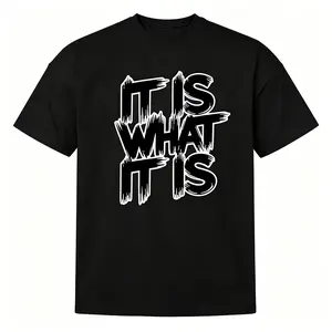 It Is What It Is Distressed Brush Stroke Text Streetwear Men’s Casual T‑Shirt