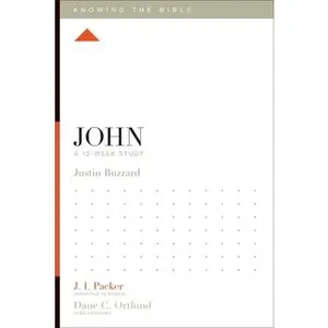 John: A 12-Week Study -- Justin Buzzard, Paperback
