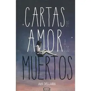 Cartas de Amor a Los Muertos -- Ava Dellaira, Paperback