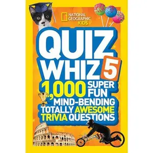 USED-Quiz Whiz 5: 1,000 Super Fun Mind-Bending Totally Awesome Trivia Questions by National Geographic Kids (Library Binding)
