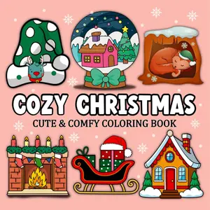 Cozy Christmas Cute & Comfy Coloring Book Simple Christmas Cozy Scene Pages With Bold and Easy Designs for Adults & Teens Stress Relief And Relaxation