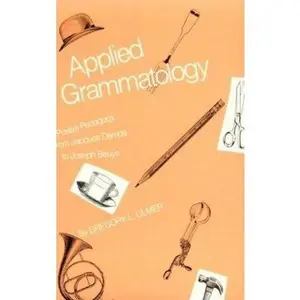 USED-Applied Grammatology: Post(e)-Pedagogy from Jacques Derrida to Joseph Beuys by Professor Gregory L. Ulmer (Paperback)