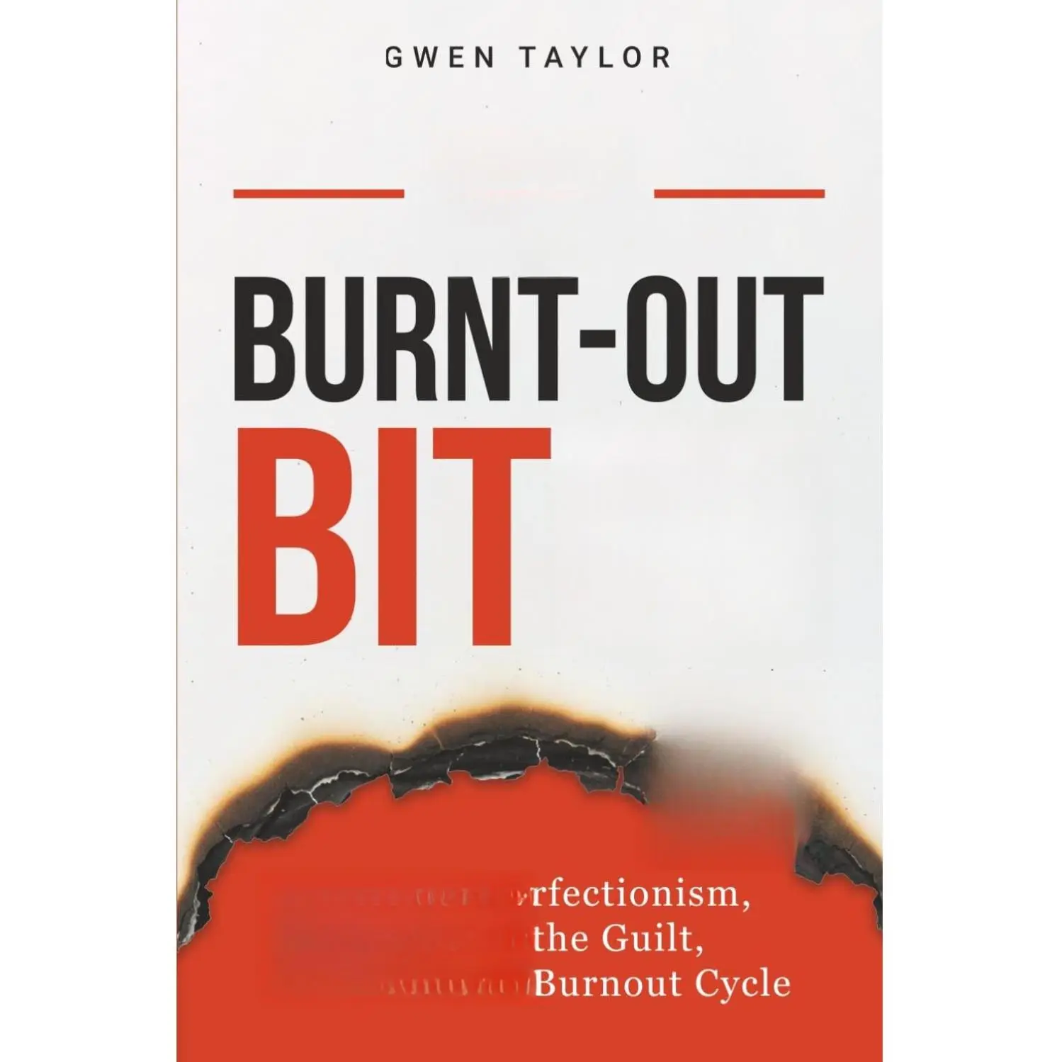 The Burnt-Out Bitch: Ditch the Perfectionism, Let Go of the Guilt, and Break the Burn Out Cycle (The Regulated Woman Series)