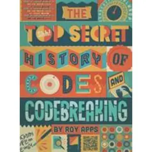 USED-The Top Secret History of Codes and Code Breaking by Apps, Roy (Hardcover)