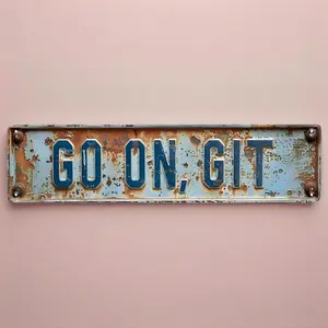 Vintage 'Go on Git' Metal Sign – Letter Pattern Wall Art for Home, Bar, Pub, Cafe, Garage & Office Decor, Retro Tin Sign, Wall Plaque, Unique Gift for Man Cave & Living Room