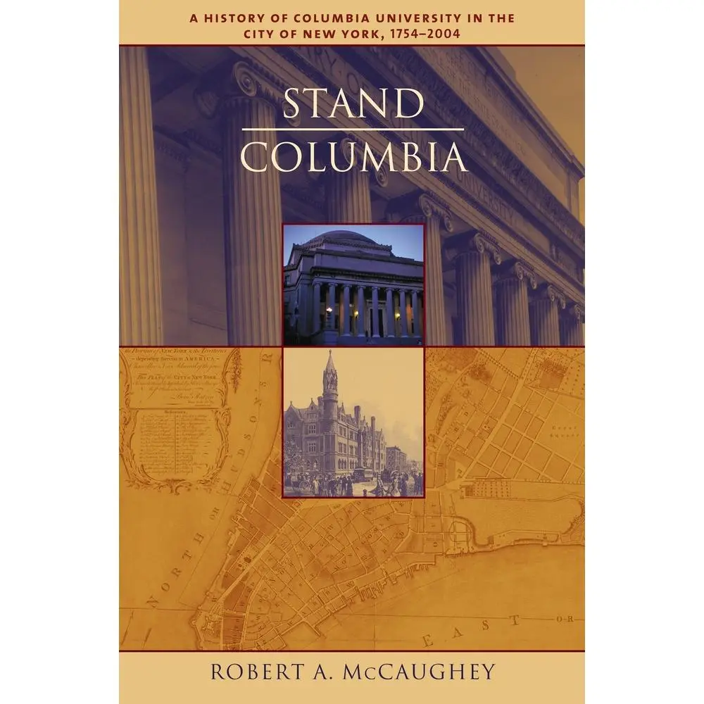 USED Book - Stand, Columbia: A History of Columbia University in the City of New York, 1754-2004 by McCaughey, Robert (Hardcover) - english