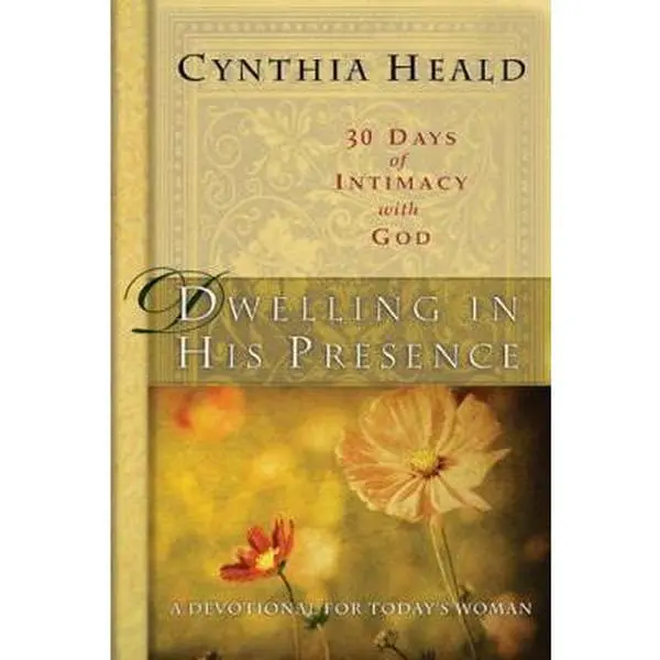 USED Book - Dwelling in His Presence / 30 Days of Intimacy with God: A Devotional for Today's Woman by Cynthia Heald (Hardcover) - english