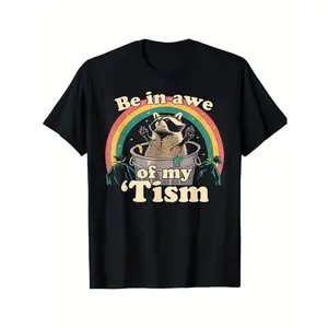 Be In Awe Of My Tism Shirt,  Autistic Raccoon Printed Casual Short Sleeve T-Shirt , For Men, For Women