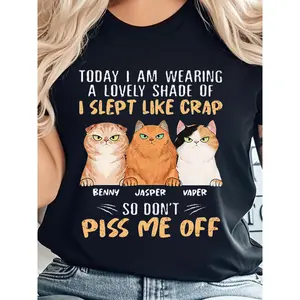 Black Women's T - shirt with “TODAY I AM WEARING A LOVELY SHADE OF I SLEPT LIKE CRAP SO DON'T PISS ME OFF” Print and Cat Illustration