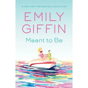 Meant to Be -- Emily Giffin - Paperback