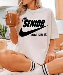 Senior Just Did It Single Color Screen Print - Black Ink