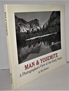 USED Book - Man and Yosemite: a Photographers View of the Early Years by Ted Orland (Paperback) - english