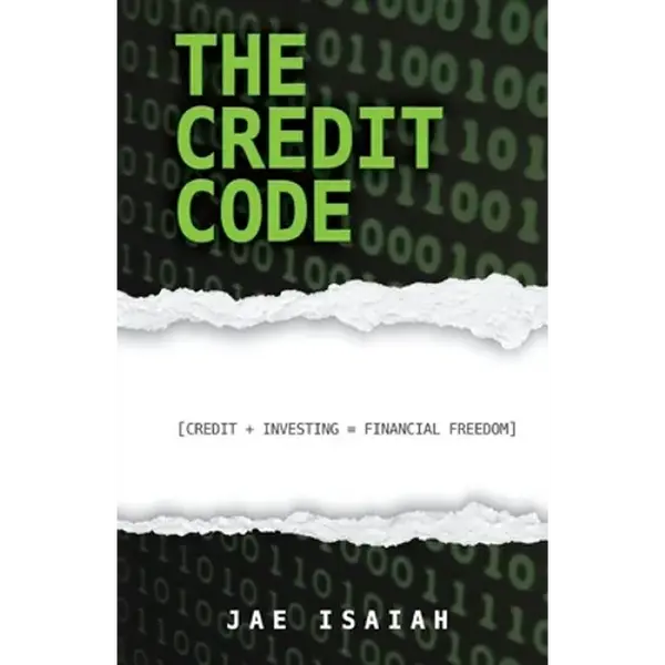 The Credit Code: Credit + Investing = Financial Freedom - Paperback