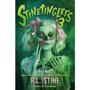 Stinetinglers 3: More Chilling Stories by the Master of Scary Tales -- R. L. Stine - Paperback